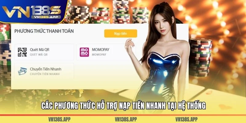 Các phương thức hỗ trợ nạp tiền nhanh tại hệ thống