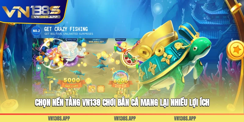 Chọn nền tảng VN138 chơi bắn cá mang lại nhiều lợi ích