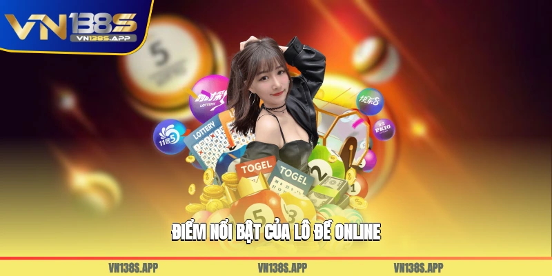 Điểm nổi bật của lô đề online