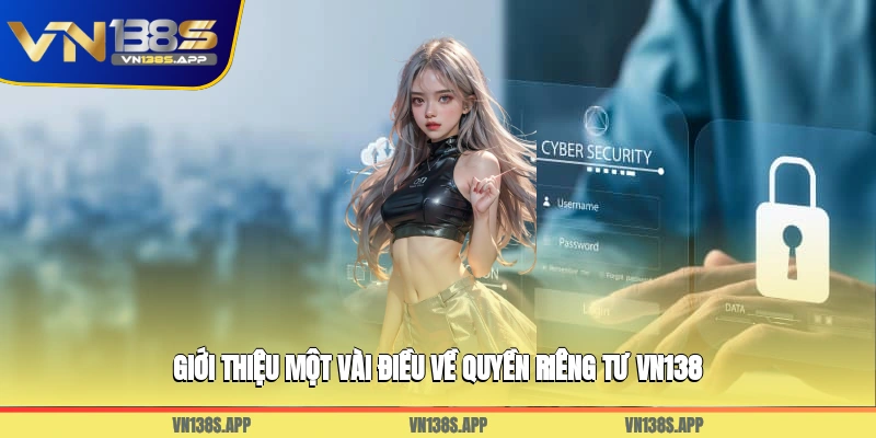 Giới thiệu một vài điều về quyền riêng tư VN138
