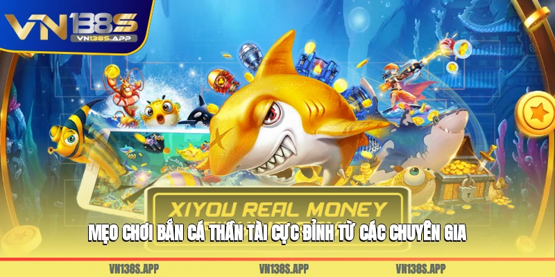 Mẹo chơi bắn cá Thần Tài cực đỉnh từ các chuyên gia