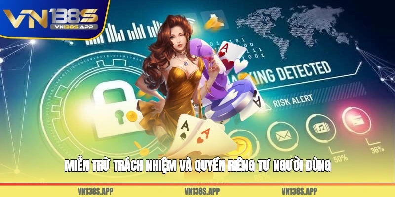 Miễn trừ trách nhiệm và quyền riêng tư người dùng