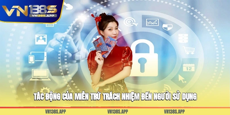 Tác động của miễn trừ trách nhiệm đến người sử dụng