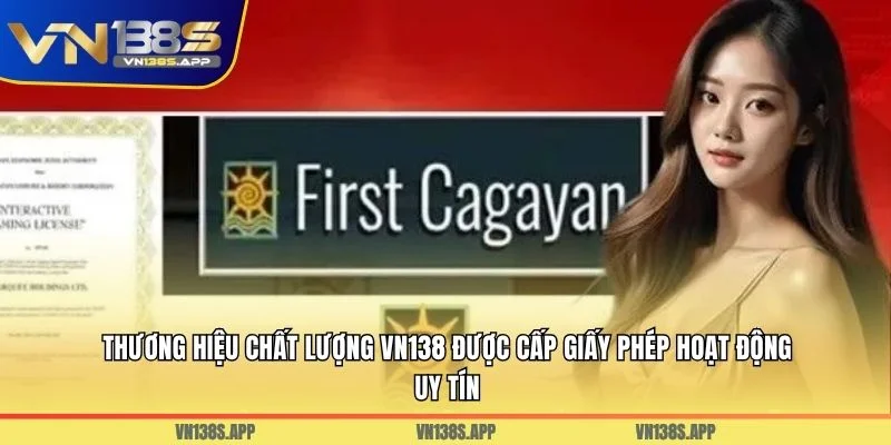 Thương hiệu chất lượng VN138 được cấp giấy phép hoạt động uy tín